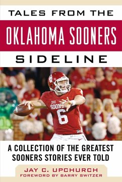 Tales from the Oklahoma Sooners Sideline (eBook, ePUB) - Upchurch, Jay C.