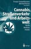 Cannabis, Straßenverkehr und Arbeitswelt (eBook, PDF)