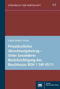 Privatärztlicher Abrechnungsbetrug - Unter besonderer Berücksichtigung des Beschlusses BGH 1 StR 45/11 (eBook, PDF) - Hahn, Anne-Marie