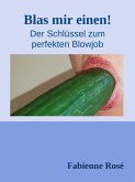 Blas mir einen! (eBook, ePUB)