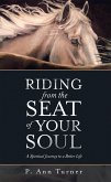 Riding from the Seat of Your Soul (eBook, ePUB) Riding from the Seat of Your Soul (eBook, ePUB)