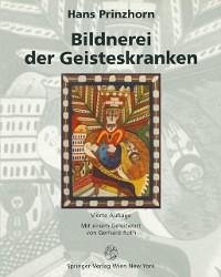 Bildnerei der Geisteskranken (eBook, PDF) - Prinzhorn, Hans