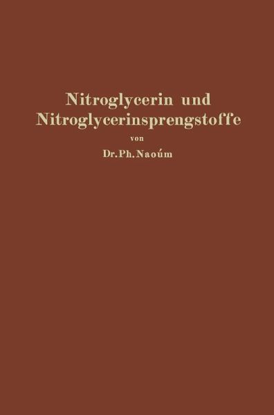 Nitroglycerin und Nitroglycerinsprengstoffe (Dynamite) (eBook, PDF) Nitroglycerin und Nitroglycerinsprengstoffe (Dynamite) (eBook, PDF)