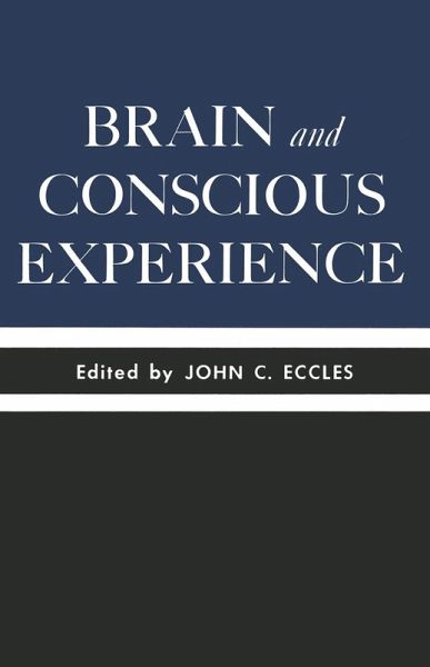 Brain and Conscious Experience (eBook, PDF) Brain and Conscious Experience (eBook, PDF)