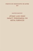 Atomic and Ionic Impact Phenomena on Metal Surfaces (eBook, PDF)