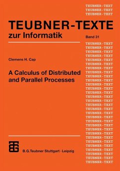A Calculus of Distributed and Parallel Processes (eBook, PDF) - Cap, Clemens H.
