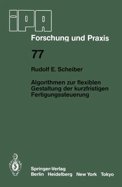 Algorithmen zur flexiblen Gestaltung der kurzfristigen Fertigungssteuerung (eBook, PDF) - Scheiber, R. E.