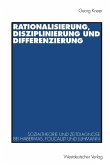 Rationalisierung, Disziplinierung und Differenzierung (eBook, PDF)
