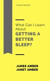 What Can I Learn About Getting a Better Sleep? (eBook, ePUB)