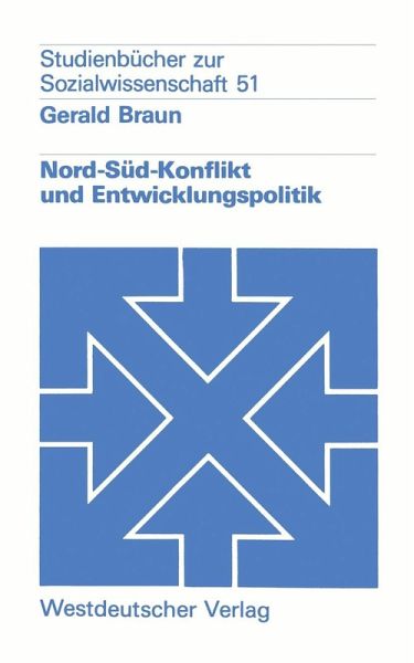 Nord-Süd-Konflikt und Entwicklungspolitik (eBook, PDF) Nord-Süd-Konflikt und Entwicklungspolitik (eBook, PDF)