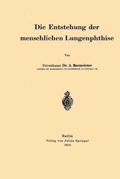 Die Entstehung der menschlichen Lungenphthise (eBook, PDF) - Bacmeister, A.