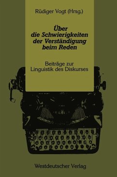 Über die Schwierigkeiten der Verständigung beim Reden (eBook, PDF) - Vogt, Rüdiger