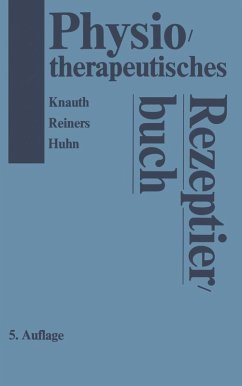 Physiotherapeutisches Rezeptierbuch (eBook, PDF) - Knauth, K.; Reiners, B.; Huhn, R.