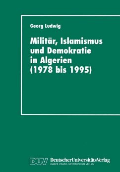 Militär, Islamismus und Demokratie in Algerien (1978 bis 1995) (eBook, PDF) - Ludwig, Georg