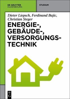 Energie-, Gebäude-, Versorgungstechnik (eBook, PDF) - Liepsch, Dieter; Bajic, Ferdinand; Steger, Christian