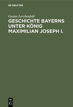 Cover Geschichte Bayerns unter König Maximilian Joseph I. (eBook, PDF)