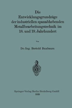 Die Entwicklungsgrundzüge der industriellen spanabhebenden Metallbearbeitungstechnik im 18. und 19. Jahrhundert (eBook, PDF) - Buxbaum, Bertold