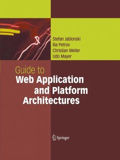 Guide to Web Application and Platform Architectures (eBook, PDF) - Jablonski, Stefan; Petrov, Ilia; Meiler, Christian; Mayer, Udo