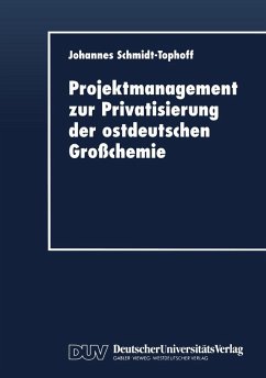 Projektmanagement zur Privatisierung der ostdeutschen Großchemie (eBook, PDF) Cover Projektmanagement zur Privatisierung der ostdeutschen Großchemie (eBook, PDF)