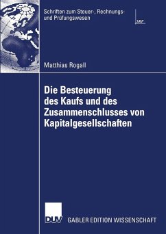 Die Besteuerung des Kaufs und des Zusammenschlusses von Kapitalgesellschaften (eBook, PDF) - Rogall, Matthias