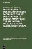 Die Fragmente des Grammatikers Dionysios Thrax. Die Fragmente der Grammatiker Tyrannion und Diokles. Apions Glossai Homerikai (eBook, PDF)