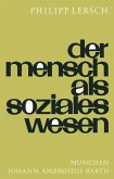 Der Mensch Als Soziales Wesen (eBook, PDF)
