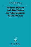 Endemic Diseases and Risk Factors for Atherosclerosis in the Far East (eBook, PDF)