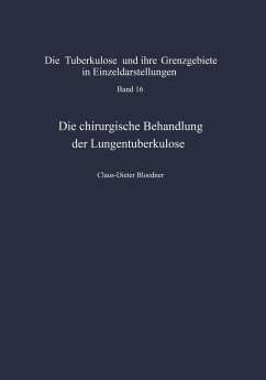 Die chirurgische Behandlung der Lungentuberkulose (eBook, PDF) - Bloedner, C. -D.