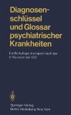 Diagnosenschlüssel und Glossar psychiatrischer Krankheiten (eBook, PDF)