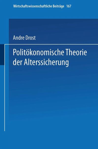 Politökonomische Theorie der Alterssicherung (eBook, PDF) Politökonomische Theorie der Alterssicherung (eBook, PDF)