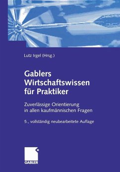 Gablers Wirtschaftswissen für Praktiker (eBook, PDF) - Irgel, Lutz; Wambach, Jeanette; Beeck, Volker; Becker, Hans Paul; Himpel, Frank; Kuß, Alfred; Mack, Oliver; Mülder, Wilhelm