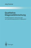 Qualitative Diagnostikforschung (eBook, PDF) Qualitative Diagnostikforschung (eBook, PDF)