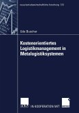 Kostenorientiertes Logistikmanagement in Metalogistiksystemen (eBook, PDF)