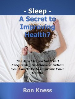 Sleep - A Secret to Improving Health? (eBook, ePUB) - Kness, Ron
