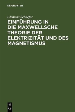 Einführung in die Maxwellsche Theorie der Elektrizität und des Magnetismus (eBook, PDF) - Schaefer, Clemens
