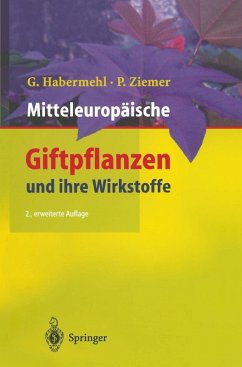 Mitteleuropäische Giftpflanzen und ihre Wirkstoffe (eBook, PDF) - Habermehl, Gerhard; Ziemer, Petra