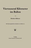 Viertausend Kilometer im Ballon (eBook, PDF) Viertausend Kilometer im Ballon (eBook, PDF)