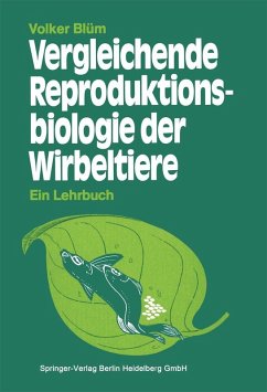 Vergleichende Reproduktionsbiologie der Wirbeltiere (eBook, PDF) - Blüm, V.