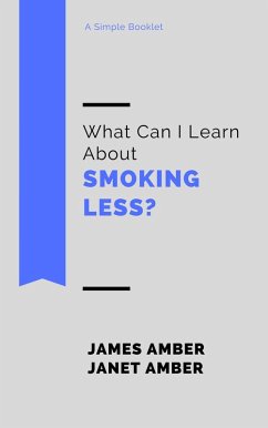 What Can I Learn About Smoking Less? (eBook, ePUB) - Amber, James; Amber, Janet