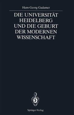 Die Universität Heidelberg und die Geburt der modernen Wissenschaft (eBook, PDF) - Gadamer, Hans-Georg