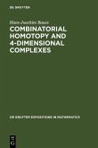 Combinatorial Homotopy and 4-Dimensional Complexes (eBook, PDF) Combinatorial Homotopy and 4-Dimensional Complexes (eBook, PDF)
