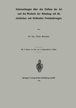 Untersuchungen über den Einfluss der Art und des Wechsels der Belastung auf die elastischen und bleibenden Formänderungen (eBook, PDF) - Berner, Otto