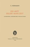 Ein Arzt Erlebt Seine Zeit (eBook, PDF)