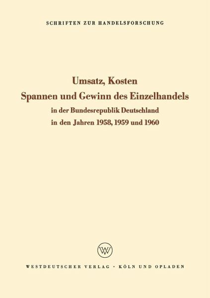 Umsatz, Kosten, Spannen und Gewinn des Einzelhandels in der Bundesrepublik Deutschland in den Jahren 1958, 1959 und 1960 (eBook, PDF)