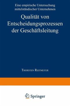 Qualität von Entscheidungsprozessen der Geschäftsleitung (eBook, PDF) - Reitmeyer, Thorsten