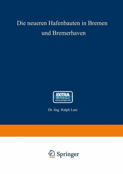 Die neueren Hafenbauten in Bremen und Bremerhaven (eBook, PDF) Die neueren Hafenbauten in Bremen und Bremerhaven (eBook, PDF)