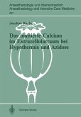 Das ionisierte Calcium im Extrazellularraum bei Hypothermie und Azidose (eBook, PDF)