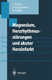 Magnesium, Herzrhythmusstörungen und akuter Herzinfarkt (eBook, PDF)