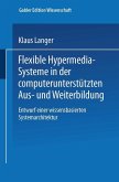 Flexible Hypermedia-Systeme in der computerunterstützten Aus- und Weiterbildung (eBook, PDF)