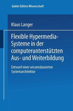 Flexible Hypermedia-Systeme in der computerunterstützten Aus- und Weiterbildung (eBook, PDF)